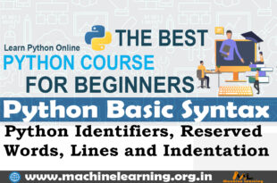 Python Basic Syntax - Python Identifiers, Reserved Words, Lines and Indentation